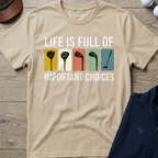 Important Choices Graphic — Sand t-shirt