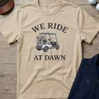 We Ride At Dawn — Sand t-shirt