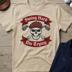 Swing Hard Die Trying — Sand t-shirt