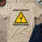 Operating On Tee Time Only — Sand t-shirt