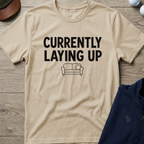 Currently Laying Up — Sand t-shirt