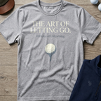 Art of Letting Go — Sport Grey t-shirt