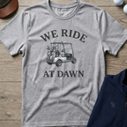 We Ride At Dawn — Sport Grey t-shirt