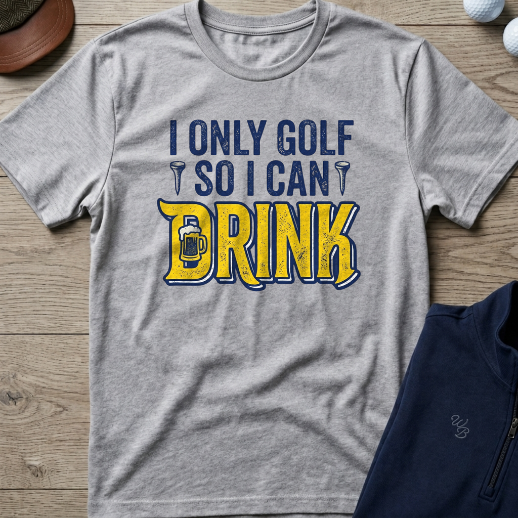 I Only Golf So I Can Drink — Sport Grey t-shirt