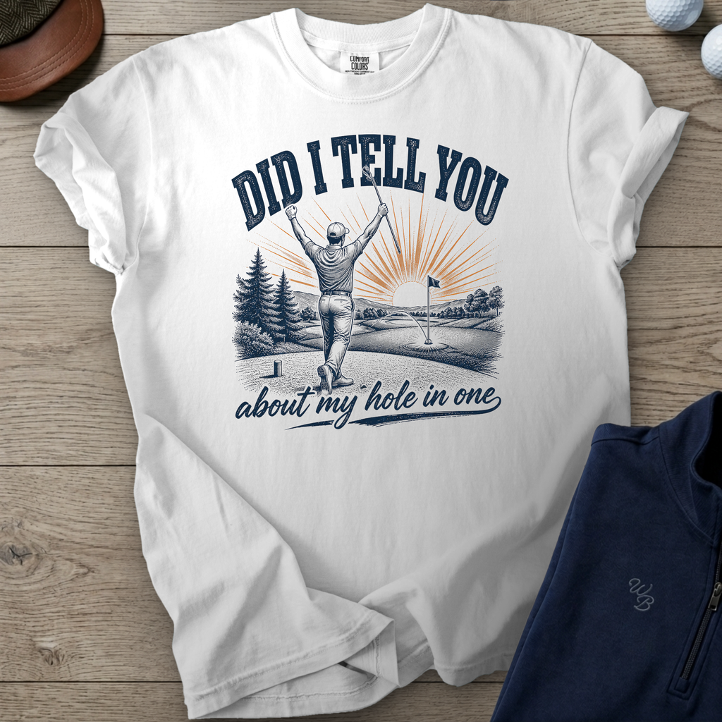 Did I Tell You About My Hole In One Heavyweight Tee — White t-shirt