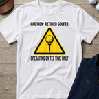 Operating On Tee Time Only — White t-shirt
