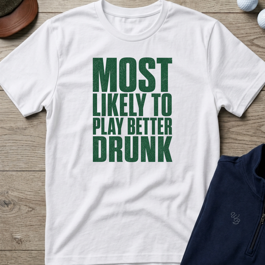 Play Better Drunk — White t-shirt