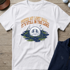 Still In The Lake — White t-shirt