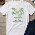 World's Okayest Dad — White t-shirt